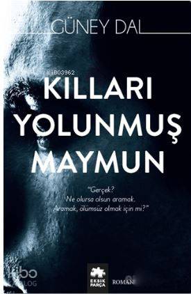 Kılları Yolunmuş Maymun - Güney Dal
