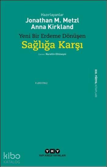 Yeni Bir Erdeme Dönüşen Sağlığa Karşı