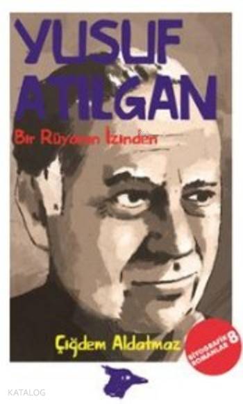 Yusuf Atılgan Bir Rüyanın İzinden