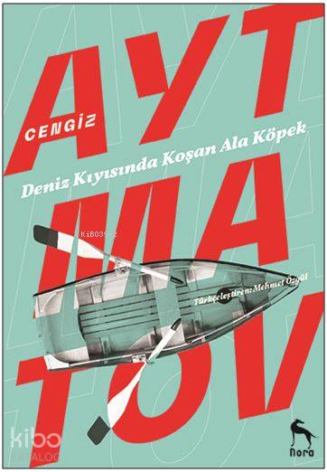 Deniz Kıyısında Koşan Ala Köpek - Cengiz Aytmatov