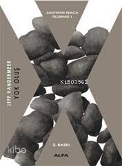 Southern Reach Üçlemesi 1: Yok Oluş - Jeff Vandermeer