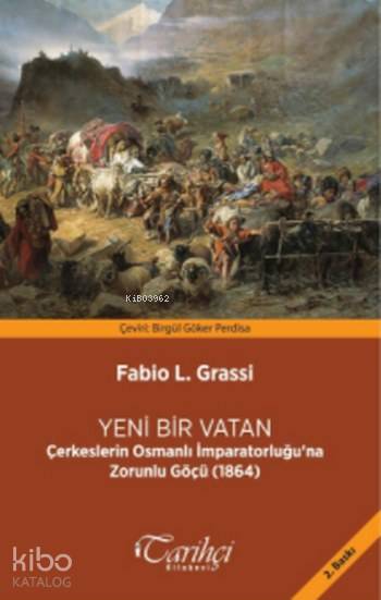 Yeni Bir Vatan; Çerkeslerin Osmanlı İmparatorluğu'na Zorunlu Göçü (1864)