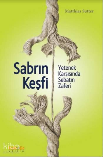 Sabrın Keşfi; Yetenek Karşısında Sebatın Zaferi
