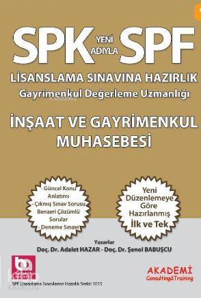 İnşaat ve Gayrimenkul Muhasebesi; SPK Yeni Adıyla SPF Lisanslama Sınavına Hazırlık Gayrimenkul Değerlendirme Uzmanlığı