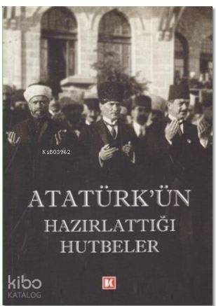 Atatürkün Hazırlattığı Hutbeler