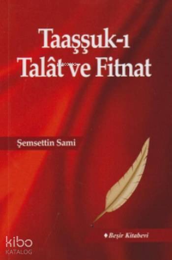 Taaşşuk-I Talat Ve Fitnat - Şemsettin Sami