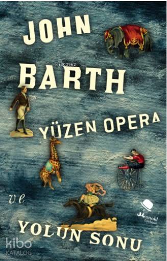 Yüzen Opera ve Yolun Sonu - John Barth