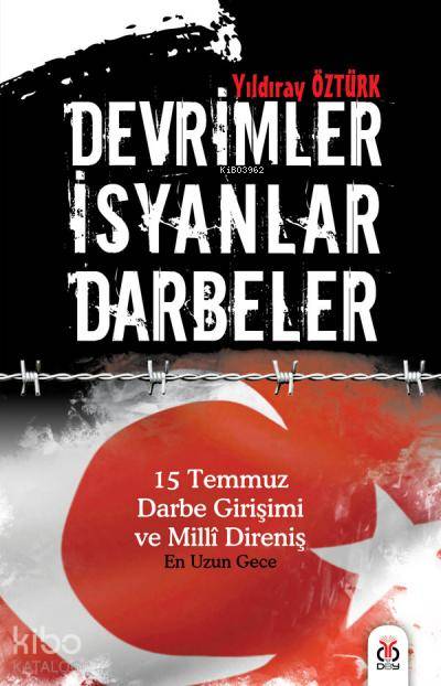 Devrimler İsyanlar Darbeler; 15 Temmuz Darbe Girişimi ve Millî Direniş -En Uzun Gece-