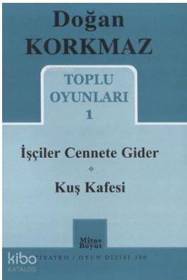 Toplu Oyunları 1 - İşçiler Cennete Gider - Kuş Kafesi-Doğan Korkmaz