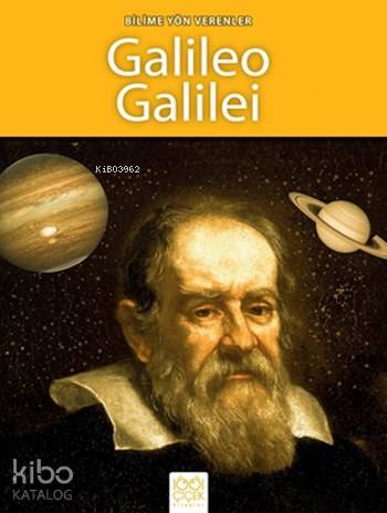 Bilime Yön Verenler :Galileo Galilei
