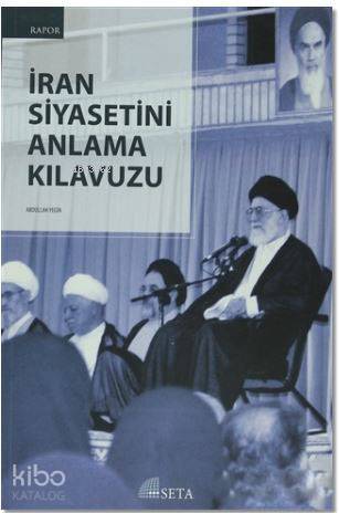 İran Siyasetini Anlama Kılavuzu-Abdullah Yegin