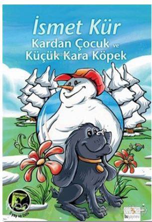 Kardan Çocuk ve Küçük Kara Köpek - İsmet Kür