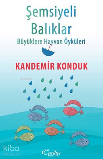 Şemsiyeli Balıklar; Büyüklere Hayvan Öyküleri