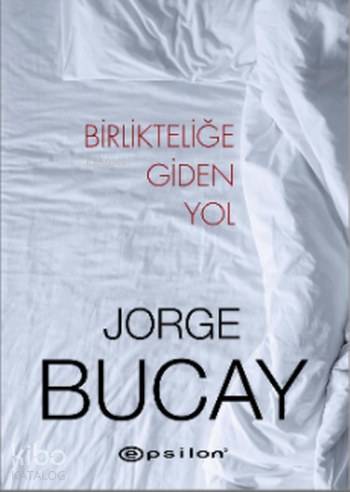 Birlikteliğe Giden Yol - Jorge Bucay