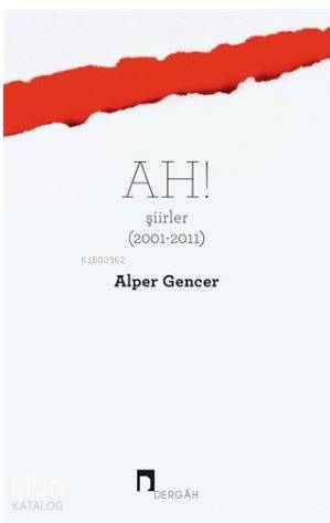 Ah! Şiirler (2001 - 2011)
