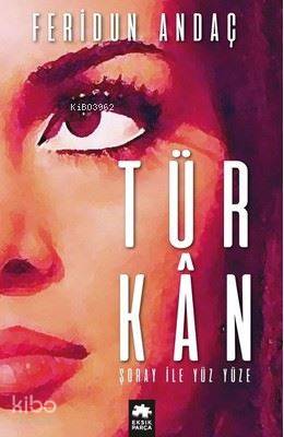 Türkan Şoray İle Yüz Yüze - Feridun Andaç