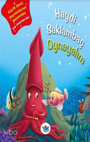 Küçük Deniz Hayvanlarının Maceraları(Haydi Saklambaç Oynayalım)
