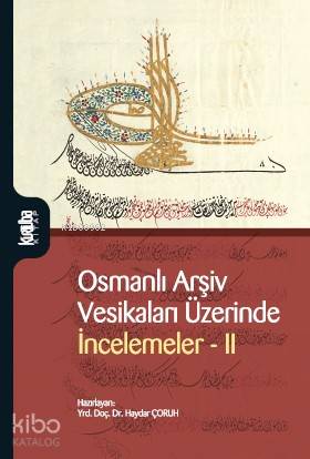 Osmanlı Arşiv Vesikaları Üzerinde İncelemeler 2