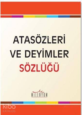 Atasözleri ve Deyimler Sözlüğü