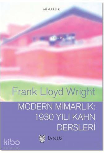 Modern Mimarlık: 1930 Yılı Kahn Dersleri