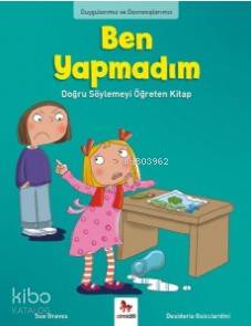 Ben Yapmadım; Duygularımız ve Davranışlarımı
