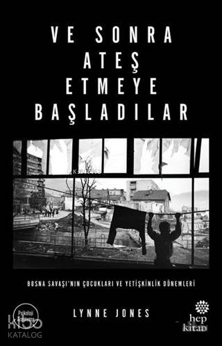 Ve Sonra Ateş EtmeyeBaşladılar