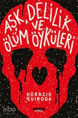 Aşk, Delilik ve Ölüm Öyküleri