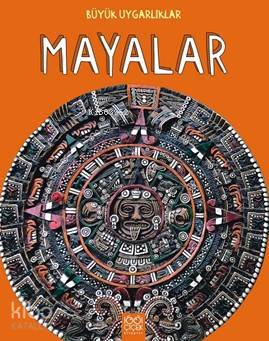 Büyük Uygarlıklar Mayalar