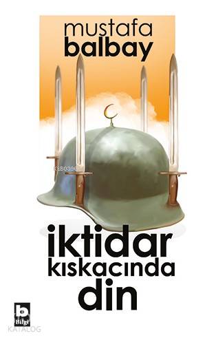 İktidar Kıskacında Din - Mustafa Balbay