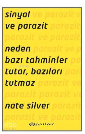 Sinyal ve Parazit: Neden Bazı Tahminler Tutar, Bazıları Tutmaz