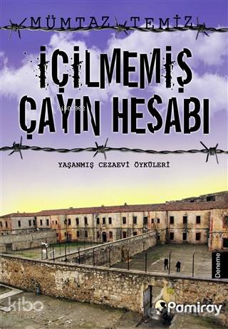 İçilmemiş Çayın Hesabı; Yaşanmış Cezaevi Öyküleri
