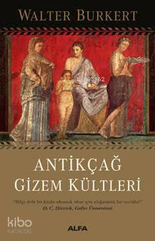 Alfa Yayınları Antikçağ Gizem Kültleri - Walter Burkert