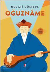 Oğuzname - Necati Gültepe