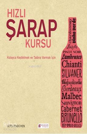 Hızlı Şarap Kursu; Kolayca Keşfetmek ve Tadına Varmak İçin