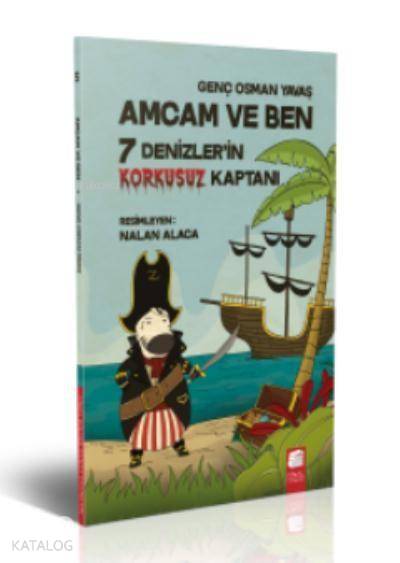 Amcam Ve Ben 5 - 7 Denizler'in Korkusuz Kaptanı (Cilti) - Genç Osman Yavaş