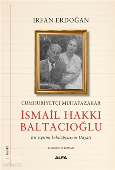 Cumhuriyetçi Muhafazakar İsmail Hakkı Baltacıoğlu - İrfan Erdoğan