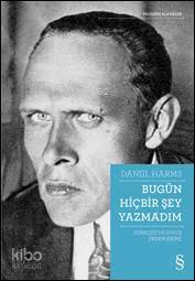 Bugün Hiçbir Şey Yazmadım - Daniil Kharms