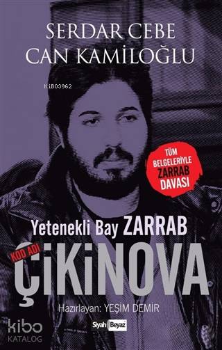 Yetenekli Bay Zarrab-Kod Adı Çikinova - Serdar Cebe