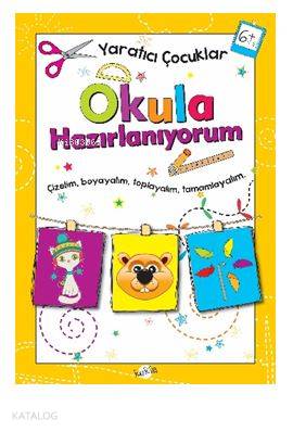 Yaratıcı Çocuklar Okula Hazırlanıyorum 6 Yaş