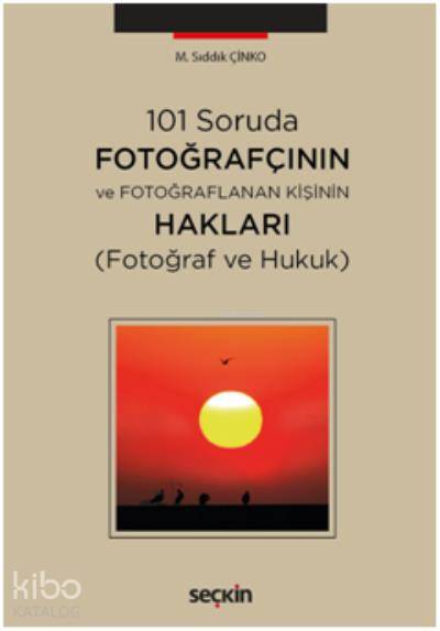 101 Soruda Fotoğrafçının ve Fotoğraflanan Kişinin Hakları