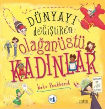 Dünyayı Değiştiren Olağanüstü Kadınlar(Ciltli) - Kate Pankhurst