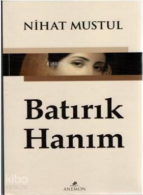 Batırık Hanım - Nihat Mustul