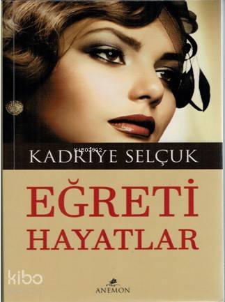 Eğreti Hayatlar - Kadriye Selçuk