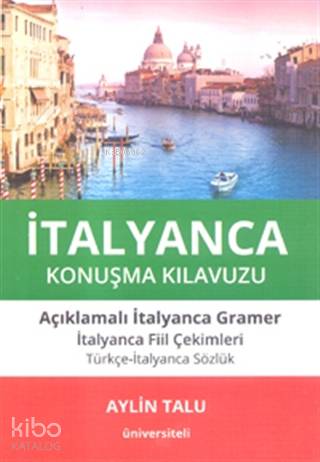 Üniversiteli Kitabevi İtalyanca Konuşma Kılavuzu Açıklamalı  İtalyanca Gramer Türkçe italyanca Sözlük - Aylin Talu