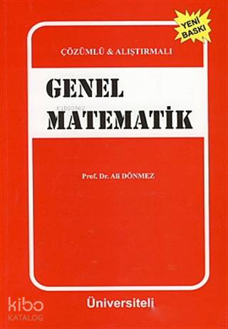 Çözümlü ve Alıştırmalı Genel Matematik