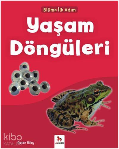 Bilime İlk Adım  Yaşam Döngüleri - Peter Riley