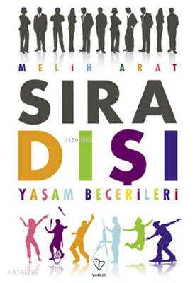 Sıra Dışı Yaşam Becerileri; Sınırlarınızın Ötesine Yolculuk