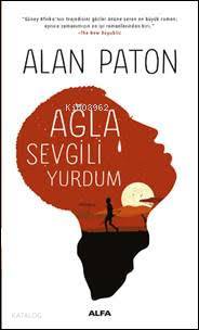 Ağla Sevgili Yurdum - Alan Paton