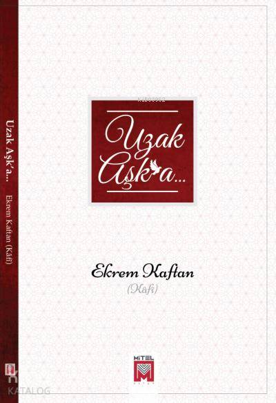 Uzak Aşk’a - Ekrem Kaftan