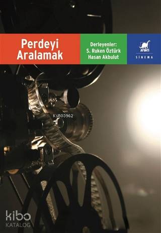 Perdeyi Aralamak; Filmlerde Anlatı ve Eleştiri